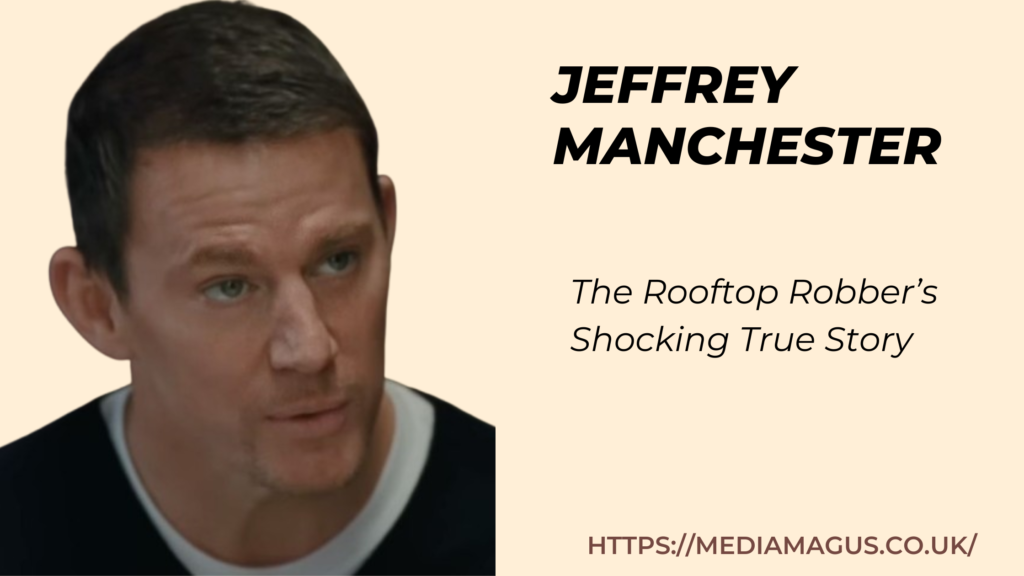 Portrait of Jeffrey Manchester, known as the Rooftop Robber, featured in a true crime graphic with the text "The Rooftop Robber's Shocking True Story."