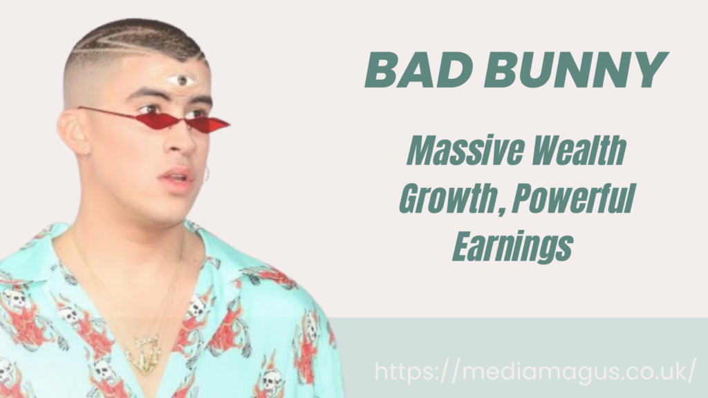 Bad Bunny net worth analysis showing the global music star's wealth growth, earnings, income sources, and financial success.
